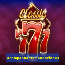 acompanhantes ananzinhas